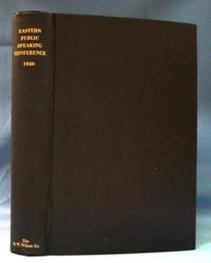 EASTERN PUBLIC SPEAKING CONFERNCE 1940 Papers & Addresses Delivered At the 31st Annual Meeting: M...