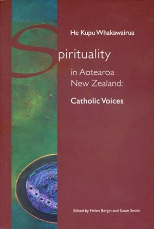 Seller image for He kupu whakawairua : Spirituality in Aotearoa New Zealand : Catholic Voices. for sale by Lost and Found Books