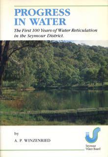 Image du vendeur pour Progress in water : the first 100 years of water reticulation in the Seymour district. mis en vente par Lost and Found Books