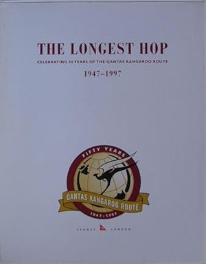 The longest hop : celebrating 50 years of the QANTAS kangaroo route, 1947 - 1997.