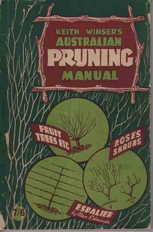 Image du vendeur pour COMPLETE PRUNING MANUAL Australian Pruning Manual mis en vente par M. & A. Simper Bookbinders & Booksellers