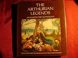 Bild des Verkufers fr The Arthurian Legends. An Illustrated Anthology. zum Verkauf von BookMine