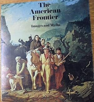 The American Frontier: Images and Myths