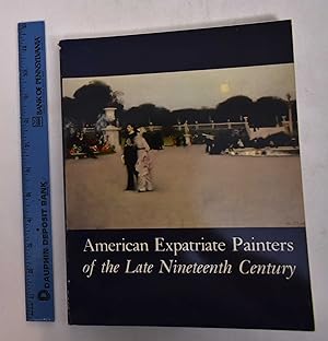 American Expatriate Painters of the Late Nineteenth Century