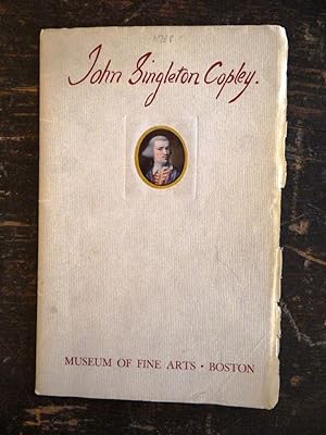 Imagen del vendedor de John Singleton Copley, 1738-1815: Loan Exhibition of Paintings, Pastels, Miniatures and Drawings a la venta por Mullen Books, ABAA
