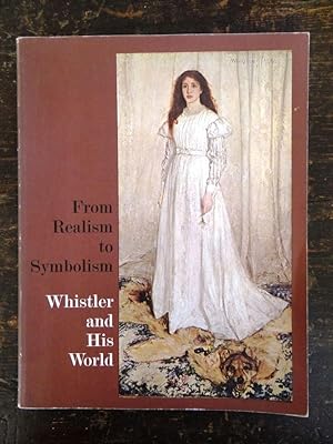 Immagine del venditore per From Realism to Symbolism: Whistler and His World venduto da Mullen Books, ABAA