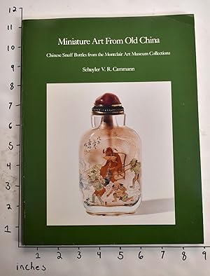 Seller image for Miniature Art from Old China: Chinese Snuff Bottles from the Montclair Art Museum Collections for sale by Mullen Books, ABAA