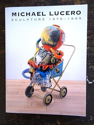 Seller image for Michael Lucero: Sculpture, 1976-1995 for sale by Mullen Books, ABAA