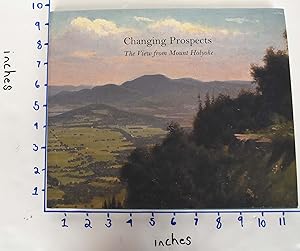 Imagen del vendedor de Changing Prospects: The View from Mount Holyoke a la venta por Mullen Books, ABAA