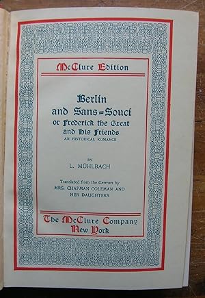 Immagine del venditore per Berlin and Sans-Souci or Frederick the Great and his Friends. An Historical Romance. venduto da Monkey House Books