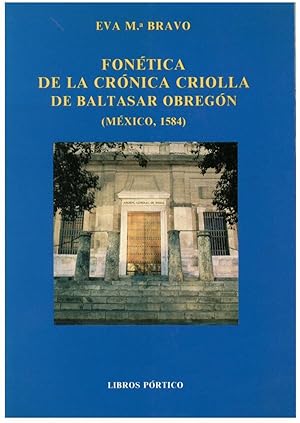 FONETICA DE LA CRONICA CRIOLLA DE BALTASAR OBREGON (MEXICO 1584)