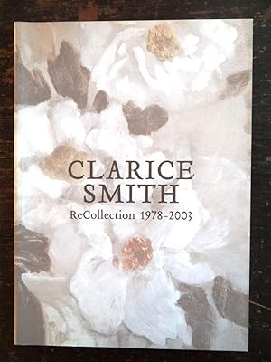 Immagine del venditore per Clarice Smith: ReCollection 1978 - 2003 venduto da Mullen Books, ABAA