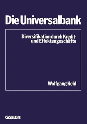 Die Universalbank. Diversifikation durch Kredit- und Effektengeschäfte. (=Schriftenreihe des Inst...