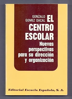 Seller image for EL CENTRO ESCOLAR NUEVAS PERSPECTIVAS PARA SU DIRECCION Y ORGANIZACION for sale by Libreria 7 Soles