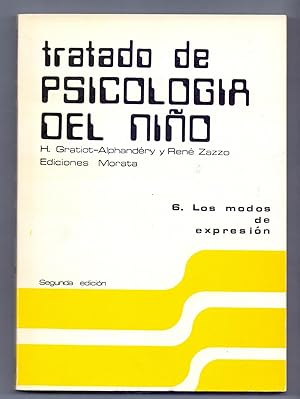 Seller image for TRATADO DE PSICOLOGIA DEL NIO 6: LOS MODOS DE EXPRESION for sale by Libreria 7 Soles