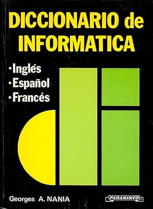 Seller image for DICCIONARIO DE INFORMATICA, INGLES, ESPAOL, FRANCES for sale by Libreria 7 Soles
