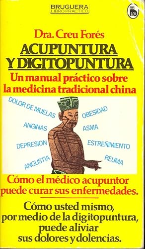 Seller image for ACUPUNTURA Y DIGITOPUNTURA (UN MANUAL PRACTICO SOBRE LA MEDICINA TRADICIONAL CHINA) for sale by Libreria 7 Soles