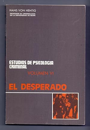 Seller image for EL DESPERADO, CONTRIBUCION A LA PSICOLOGIA DEL HOMBRE REGRESIVO (TOMO VI) for sale by Libreria 7 Soles