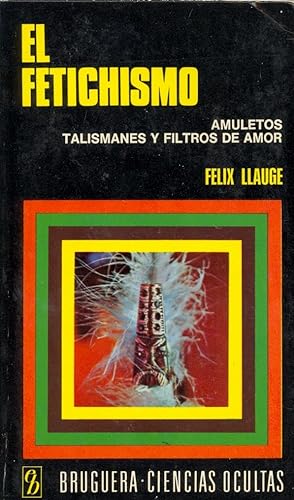 Bild des Verkufers fr EL FETICHISMO - AMULETOS, TALISMANES Y FILTROS DE AMOR - zum Verkauf von Libreria 7 Soles