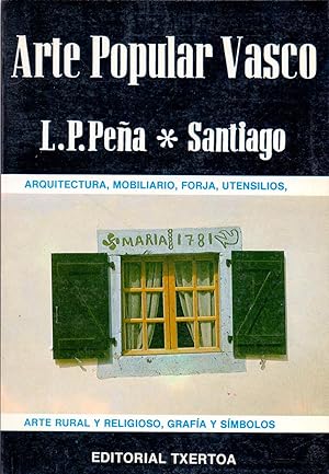 Seller image for ARTE POPULAR VASCO (ARQUITECTURA, MOBILIARIO, FORJA, UTENSILIOS, ARTE RURAL Y RELIGIOSO, GRAFIA Y SIMBOLOS) for sale by Libreria 7 Soles