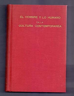 Imagen del vendedor de EL HOMBRE Y LO HUMANO EN LA CULTURA CONTEMPORANEA a la venta por Libreria 7 Soles