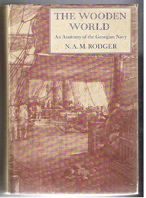 Seller image for The Wooden World. An Anatomy of the Georgian Navy. for sale by The Old Station Pottery and Bookshop