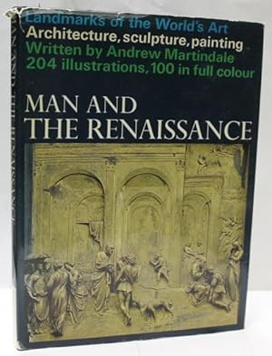 Man And The Renaissance (Landmarks Of The World's Art Series)