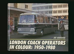 Bild des Verkufers fr London Coach Operators in Colour 1950-1980 zum Verkauf von Little Stour Books PBFA Member