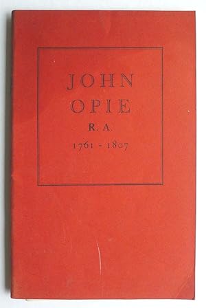 John Opie R.A. 1761-1807 City Art Gallery Plymouth, 11 April-12 May 1957.