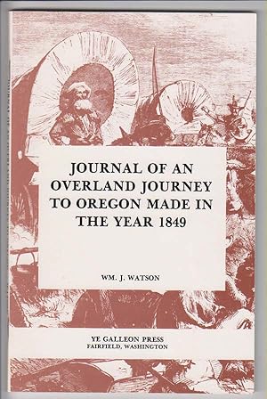 Journal of an Overland Journey to Oregon Made in the Year 1849