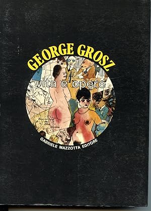 Image du vendeur pour GEORGE GROSZ. VITA E OPERE mis en vente par Studio Books