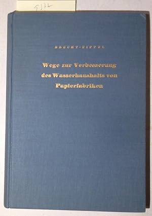 Bild des Verkufers fr Wege zur Verbesserung Des Wasserhaushalts Von Papierfabriken zum Verkauf von Antiquariat Trger