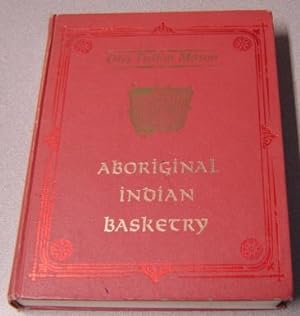 Aboriginal American Basketry: Studies In A Textile Art Without Machinery