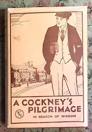 Imagen del vendedor de A Cockney's Pilgrimage, In Search of Truth a la venta por The Kelmscott Bookshop, ABAA