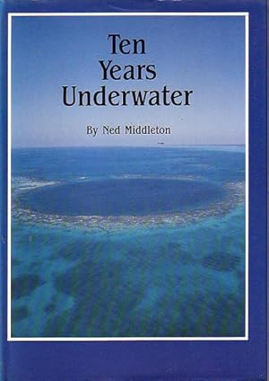 Seller image for TEN YEARS UNDERWATER for sale by Jean-Louis Boglio Maritime Books