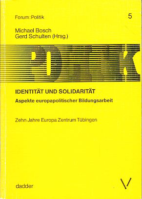 Bild des Verkufers fr Identitt und Solidaritt. Aspekte europapolitischer Bildungsarbeit. Zehn Jahre Europa Zentrum Tbingen. Forum: Politik 5. zum Verkauf von Fundus-Online GbR Borkert Schwarz Zerfa