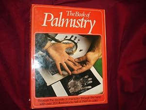 Seller image for The Book of the Palmistry. Reveals the Secrets of Character Through the Hand. for sale by BookMine