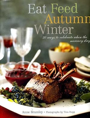 Seller image for Eat Feed Autumn Winter : 30 ways to celebrate when the mercury drops for sale by Pendleburys - the bookshop in the hills