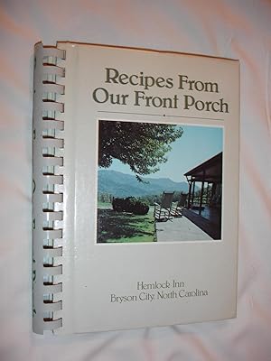 Recipes from Our Front Porch: Hemlock Inn Bryson City, Noth Carolina