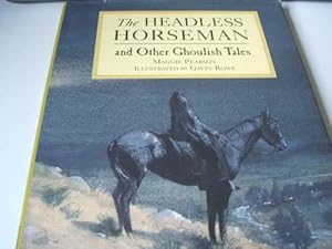 The Headless Horseman and other Ghoulish Tales