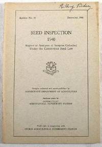 Imagen del vendedor de Seed Inspection 1940: Report of Analyses of Samples Collected Under the Connecticut Seed Law. Bulletin No. 70 a la venta por Resource Books, LLC