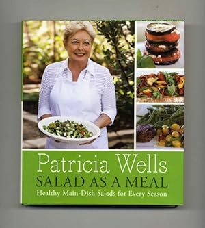 Salad As a Meal: Healthy Main-Dish Salads for Every Season - 1st Edition/1st Printing