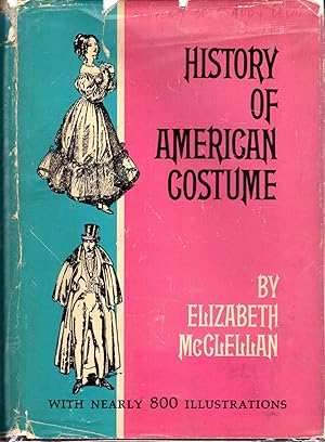 Imagen del vendedor de History of American Costume, 1607-1870 a la venta por Dorley House Books, Inc.