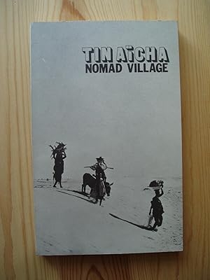 Tin Aicha, Nomad Village : A Report of the American Friends Service Committee.