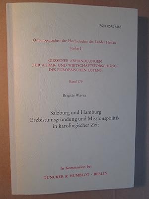 Salzburg und Hamburg : Erzbistumsgründung und Missionspolitik in karolingischer Zeit