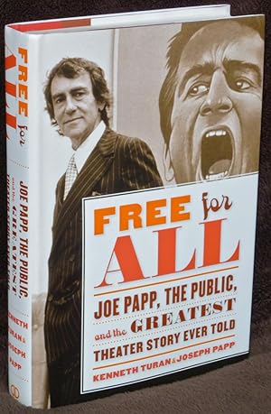 Free for All: Joe Papp, the Public, and the Greatest Theater Story Every Told