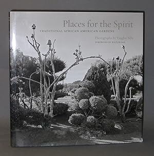 Places for the Spirit : Traditional African American Gardens : Photographs By Vaughn Sills