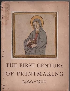 Seller image for The First Century of Printmaking 1400 - 1500 for sale by Frances Wetherell