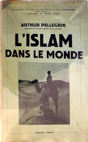 Image du vendeur pour L'Islam dans le monde. Dynamisme politique, position de l'Europe et de la France mis en vente par Librairie Lis Tes Ratures