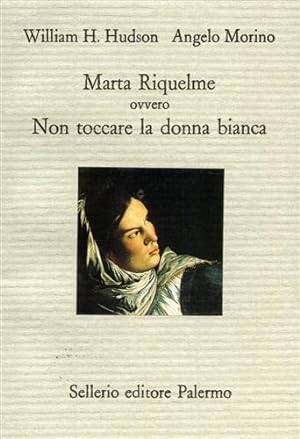 Seller image for Marta Riquelme ovvero Non toccare la donna bianca. for sale by FIRENZELIBRI SRL
